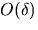 $O(\delta)$